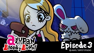 ayupan x BloodyBunny episode 3 [official]