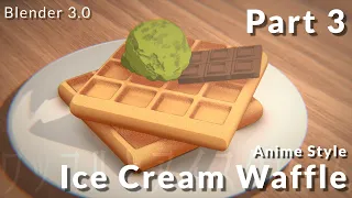 [Blender 3.0+] Making Ice Cream Waffle in Anime Style (Part 3 - Rendering)