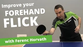 How to improve your FOREHAND FLICK (with Ferenc Horvath)