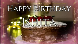 Happy Birthday Ishita - Happy Birthday To You Ishita