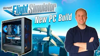 Flight Simulator: NEW PC Build for my Dad