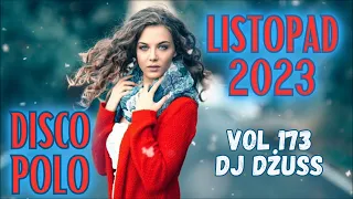 Składanka disco polo Listopad 2023  🎧 Najnowsze disco polo   🎧➠VOL 173 by DJ DŻUSS