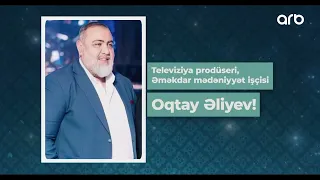Oqtay Əliyev -Televiziya prodüseri, Əməkdar mədəniyyət işçisi