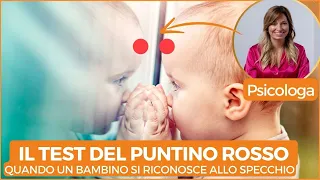 QUANDO UN BAMBINO SI RICONOSCE ALLO SPECCHIO: IL TEST DEL PUNTINO ROSSO - PSICOLOGA DEI BAMBINI