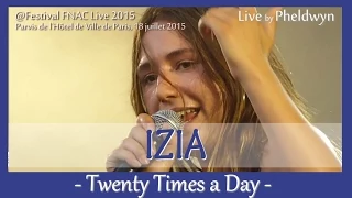 IZIA - Twenty Times a Day @FNAC Live, Paris - 18 juil. 2015