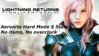 Lightning Returns Aeronite Hard Mode 5 Stars, No Items, No overclock, No limit Break