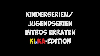 Kinderserien/Jugendserien Intros erraten – KiKA-Edition