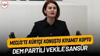 Meclis'te Kürtçe konuştu kıyamet koptu: DEM Partili vekile sansür