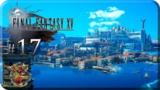 Final Fantasy XV[#17] - Альтиссия (Прохождение на русском(Без комментариев))