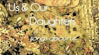 Us and Our Daughters- Does Anybody Know?