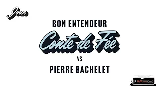 Bon Entendeur vs Pierre Bachelet - Conte de fée (Audio)