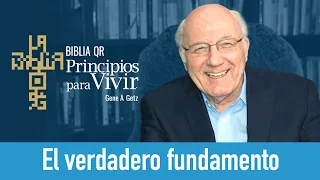 El verdadero fundamento | 1 Corintios 3:5-15 | Principios para Vivir | Gene A. Getz