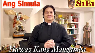 HUWAG KANG MANGAMBA, S1E1: Ang Simula (June 4, 2021)