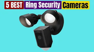 Best Ring Security Cameras of 2024 [Updated]