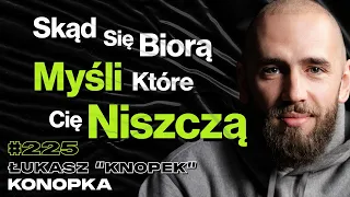 #225 Jak Przejąć Kontrolę Nad Emocjami? Jak Wydobyć Potęgę Głosu? Netflix - Łukasz “Knopek” Konopka