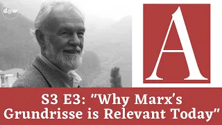 Anti-Capitalist Chronicles: Why Marx's Grundrisse is Relevant Today