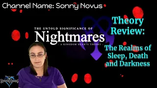 Theory Review: Untold Significance of Nightmares by Sonny Novus | Kingdom Hearts Theory