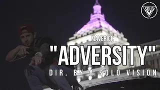 Maverick - "Adversity" (Official Video) | Dir. By @aSoloVision