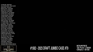 #1562 - 2023 DRAFT JUMBO CASE #79