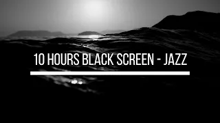 10 HOURS Jazz Music - Black Screen Music to Relax, Sleep, Meditate, do Yoga