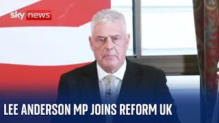 Lee Anderson defects to Reform UK saying 'I want my country back'