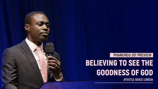 Believing To See The Goodness Of God | Sermon Preview | Apostle Grace Lubega