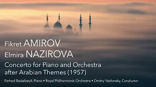 Fikret Amirov/Elmira Nazirova - Piano Concerto after Arabian Themes (1957)