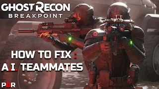 How The AI Teammates Can Be Fixed - Ghost Recon Breakpoint - PBR