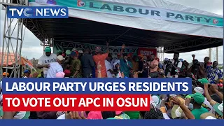 WATCH: Labour Party Urges Residents To Vote Out APC In Osun State