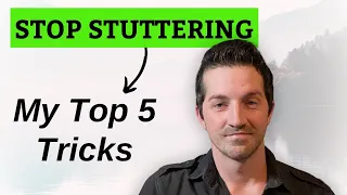 My Top 5 Tricks to Stop Stuttering