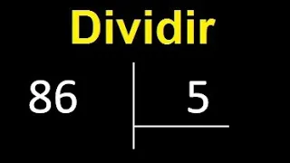 Dividir 86 entre 5 , division inexacta con resultado decimal  . Como se dividen 2 numeros