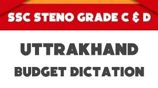 # 4 | 105 wpm |  Uttrakhand Budget Dictation | Ssc Steno Grade C & D | 1000 words