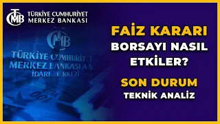 Faiz Kararı Borsayı Nasıl Etkiler - Merkez Bankası Faiz Artırırsa Ne Olur - Son Dakika