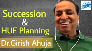 Succession and HUF Planning By Dr. Girish Ahuja