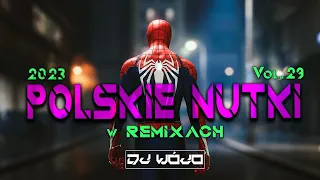 POLSKIE NUTKI W REMIXACH VOL.29 ✅ NAJLEPSZA MUZYKA KLUBOWA 2023 ❌ REMIXY POLSKICH HITÓW