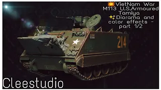 VietNam war M113 U.S.Armoured tamiya | Diorama and color effects | part 1/2