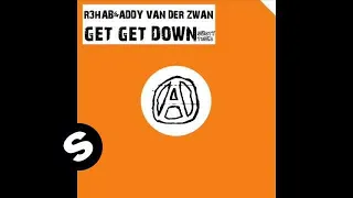 R3hab & Addy van der Zwan - Get Get Down