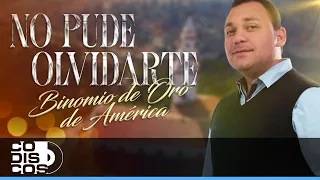 No Pude Olvidarte, Binomio De Oro De América - Video