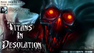 Industrial Symphonic Metal - "Titans In Desolation" - The Enigma TNG