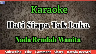 Hati Siapa Tak Luka Karaoke | Nada Rendah Wanita | Poppy Mercury