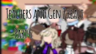 Gen Z and their teachers react | Part 6 |