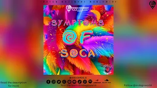 2024 SOCA (SYMPTOMS OF SOCA MIX) - INDEGO IMMORTAL | LAVAMAN | LIL JELO | TALLPREE & MORE