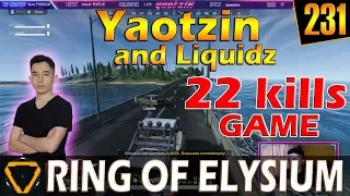 Yaotzin & Liquidz | 22 kills | ROE (Ring of Elysium) | G231