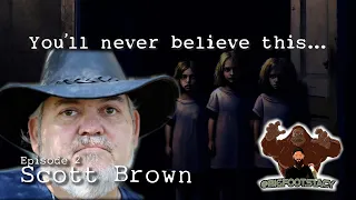 Youll never believe this-Scotty Brown-ep2