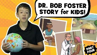 Dr. Bob Foster | Missionary Story for Kids | Part 4