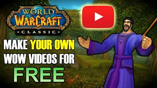 WoW Content Creation Guide | Make Great Videos & Thumbnails for FREE!