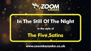 The Five Satins - In The Still Of The Night - Karaoke Version from Zoom Karaoke