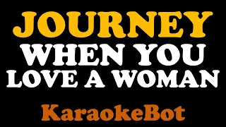 Journey - When you Love a Woman (Karaoke Original Track / Pista Original) [ KaraokeBot ]