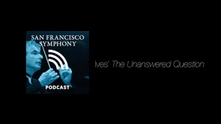 Program Note Podcast: Ives’ The Unanswered Question