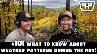 What to Know About Weather Patterns During The Rut | HUNTR Podcast #101